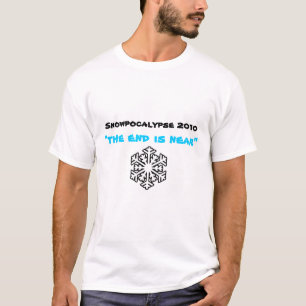 Snowpocalypse 2010, "the end is near" T-Shirt