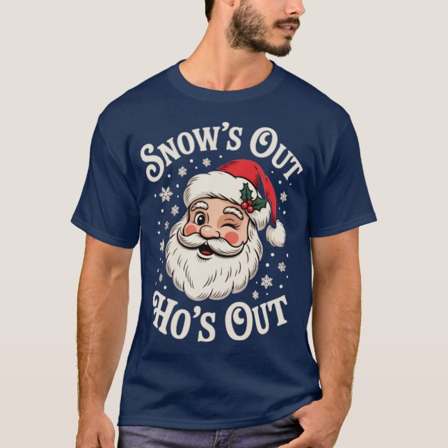 Snow's Out Ho's Out T-Shirt (Front)