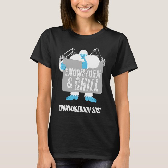 Snowstorm and Chill Big Foot Snowmageddon 2021 T-Shirt (Front)