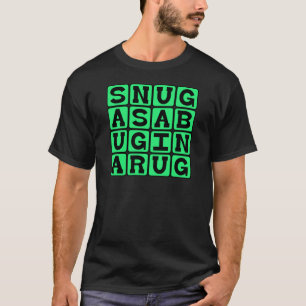 Snug As A Bug In A Rug, Rhyme About Being Comfy T-Shirt