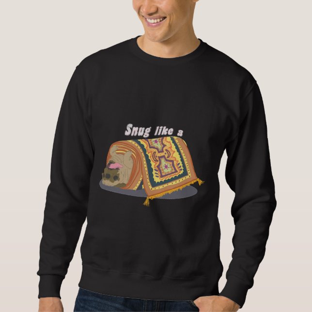 Snug like a pug in a rug Classic T-Shirt 796 Sweatshirt (Front)