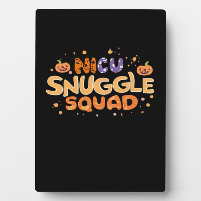Snuggle Squad NICU Nurse Neonatal Nurse Halloween  Plaque (Front)