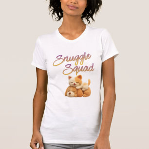 Snuggle Squad  T-Shirt