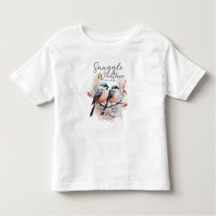 Snuggle Weather Is Here, Birds on Branch Christmas Toddler T-Shirt