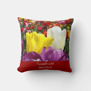 Snuggle with Grandma! pillow I Love You Tulips