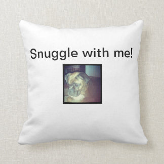 Snuggle with me! cushion