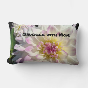 Snuggle with Mum! Pillows White Pink Dahlia Flower