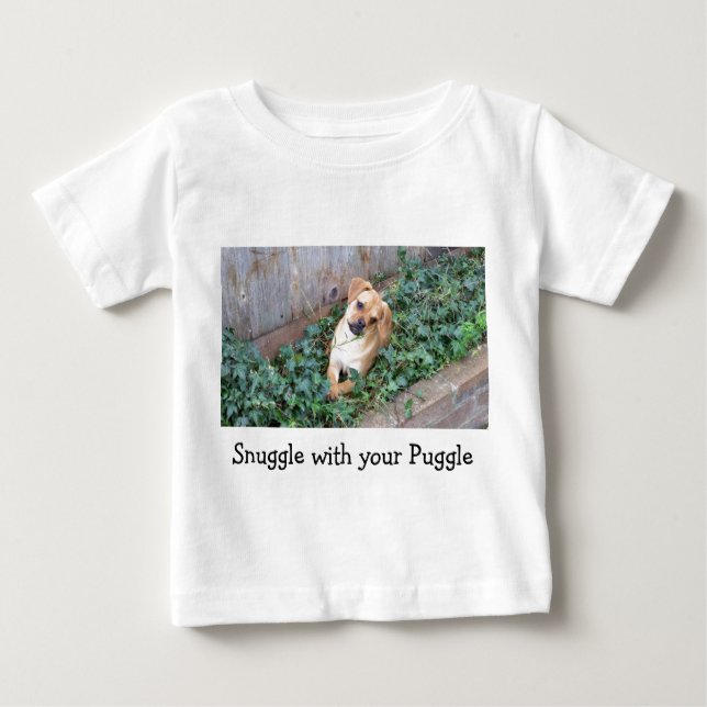Snuggle with your Puggle Baby T-Shirt (Front)