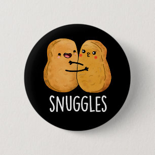 Snuggles Funny Nugget Couple Pun Dark BG 6 Cm Round Badge