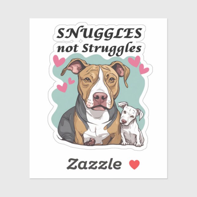 Snuggles Not Struggles (Sheet)