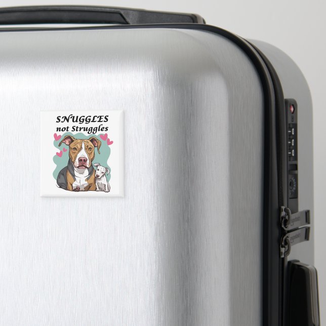 Snuggles Not Struggles Magnet (In Situ (Luggage))