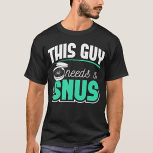 SNUS gift smoke free quit smoking anti nicotine to T-Shirt