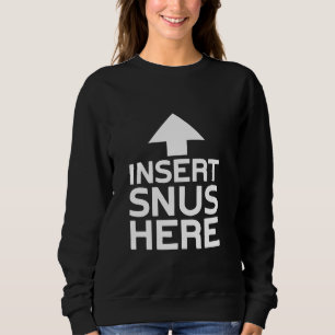 Snus Insert Swedish Snus Sweatshirt