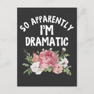 So Apparently I'm Dramatic Drama Queen Diva Postcard