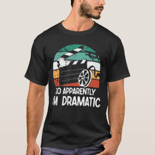 So Apparently I'm Dramatic - Theatre Lover T-Shirt