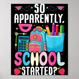 So Apparently School Started Funny Design Poster