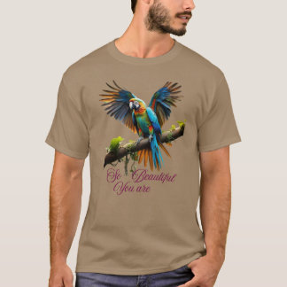 So Beautiful You Are T-Shirt
