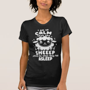 So Calm – Even Sheep Count Me! T-Shirt