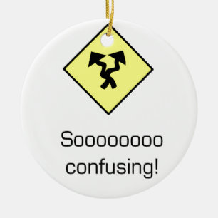 So Confusing Ceramic Ornament