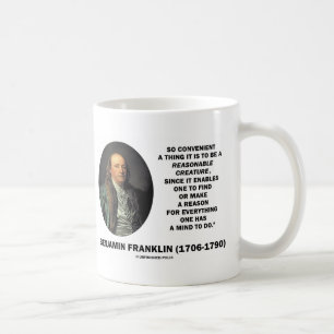 So Convenient To Be Reasonable Creature Franklin Coffee Mug