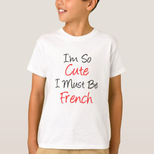 So Cute Must Be French T-Shirt