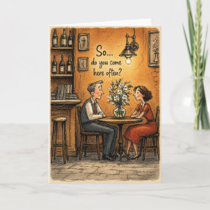 So Do You Come Here Often Card