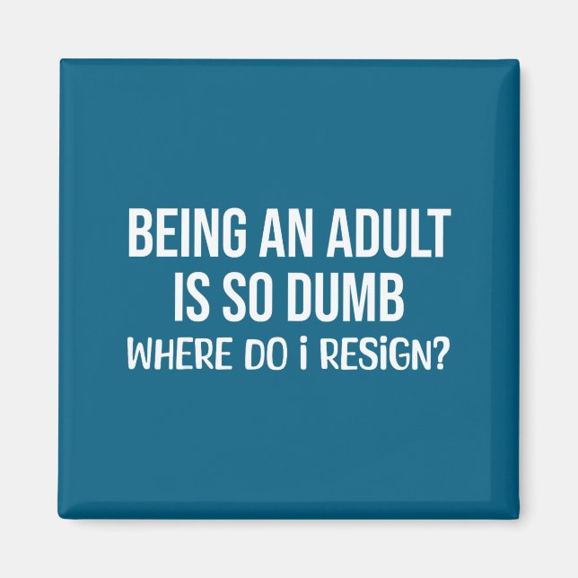 So dumb where do i resign funny saying Artwork Magnet (Front)
