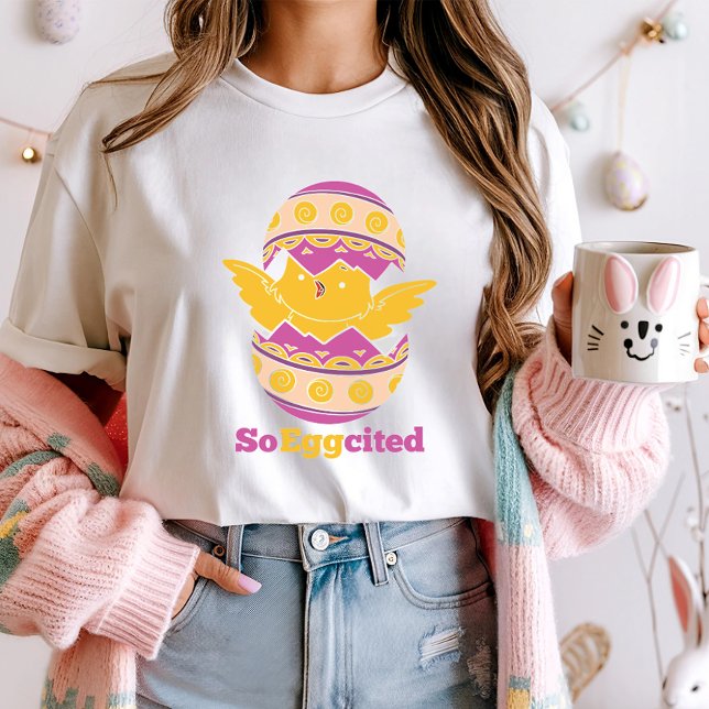 So Eggcited Funny Easter Tee; Cute Chick & Egg  T-Shirt (Creator Uploaded)