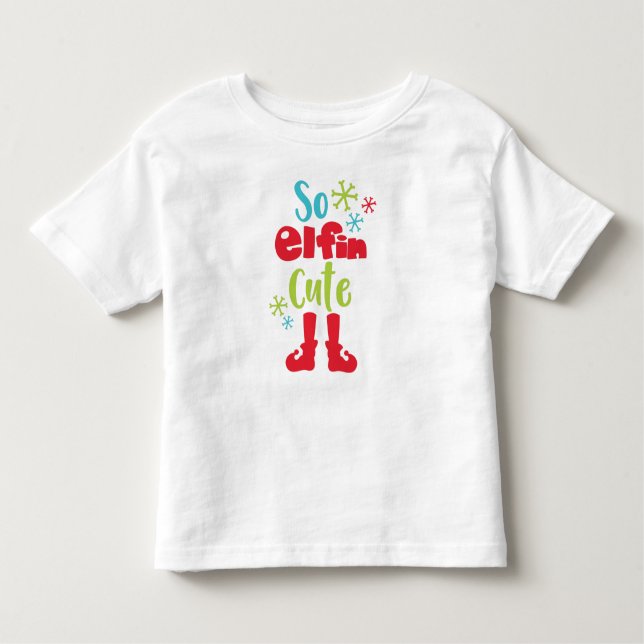 So Elfin Cute, Elf Shoes, Snowflakes, Christmas Toddler T-Shirt (Front)