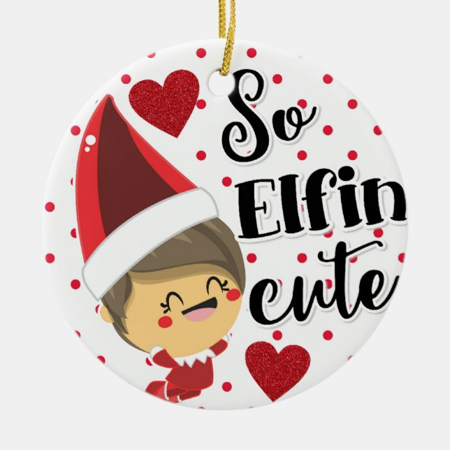 So Elfin' Cute Naughty Elf Christmas Ceramic Ornament (Front)