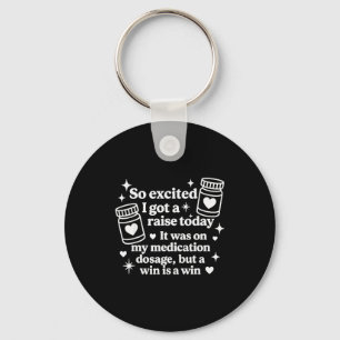 So Excited I Got A Raise Today It Was On My Medica Key Ring