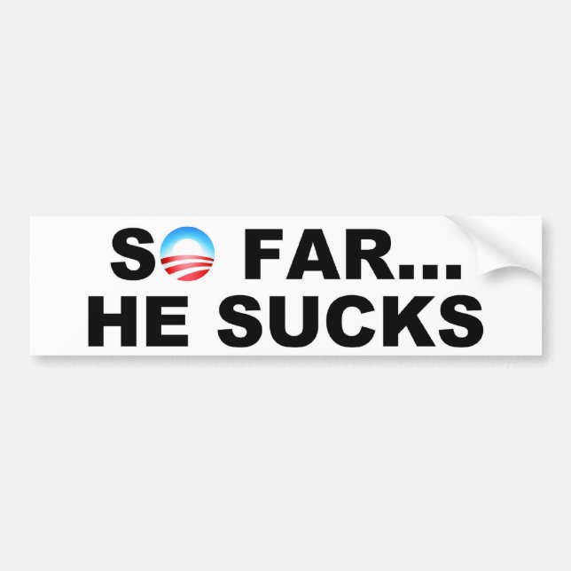 So Far He Sucks Bumper Sticker (Front)