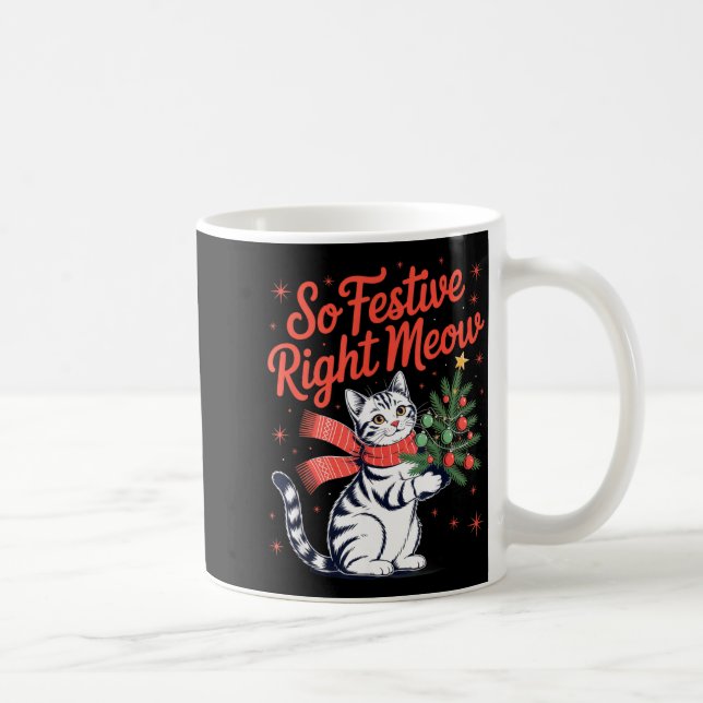 So Festive Right Meow Cat Lovers Celebrating Chris Coffee Mug (Right)