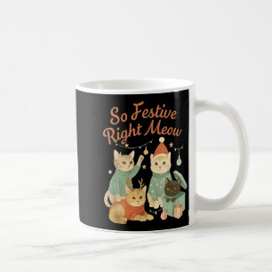 So Festive Right Meow Funny Christmas Santa Cat  Coffee Mug
