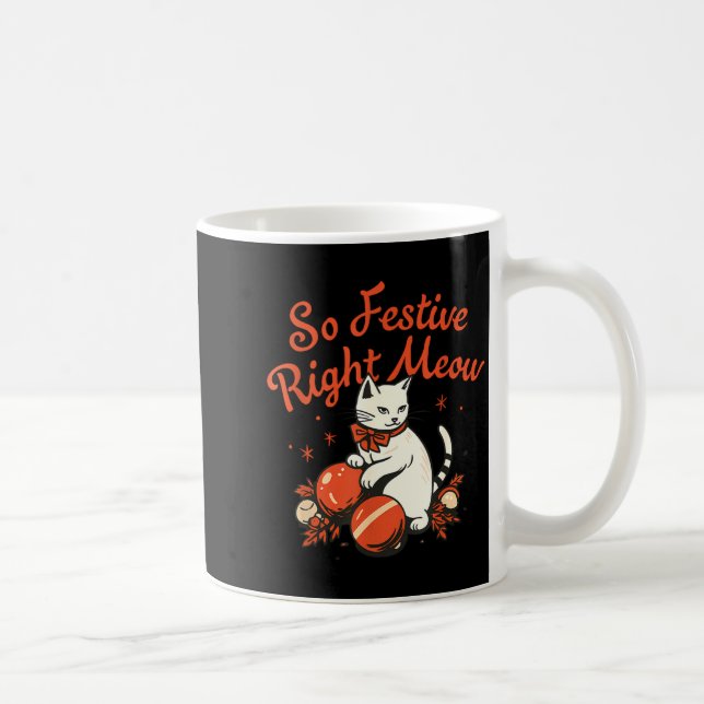 So Festive Right Meow Funny Christmas Santa Holida Coffee Mug (Right)