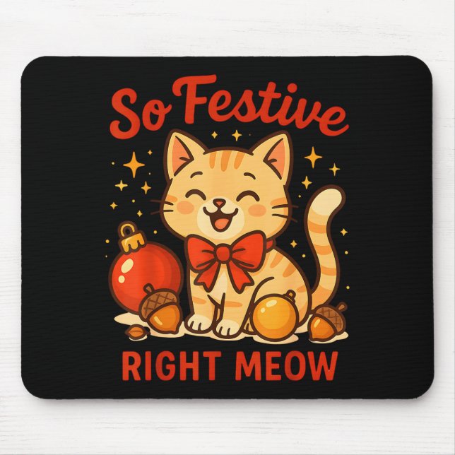 So Festive Right Meow Kawaii Cat Christmas Santa H Mouse Pad (Front)