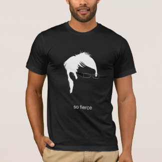 so fierce T-Shirt