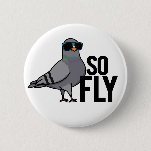 So Fly Funny Cool Pigeon Pun 6 Cm Round Badge (Front)