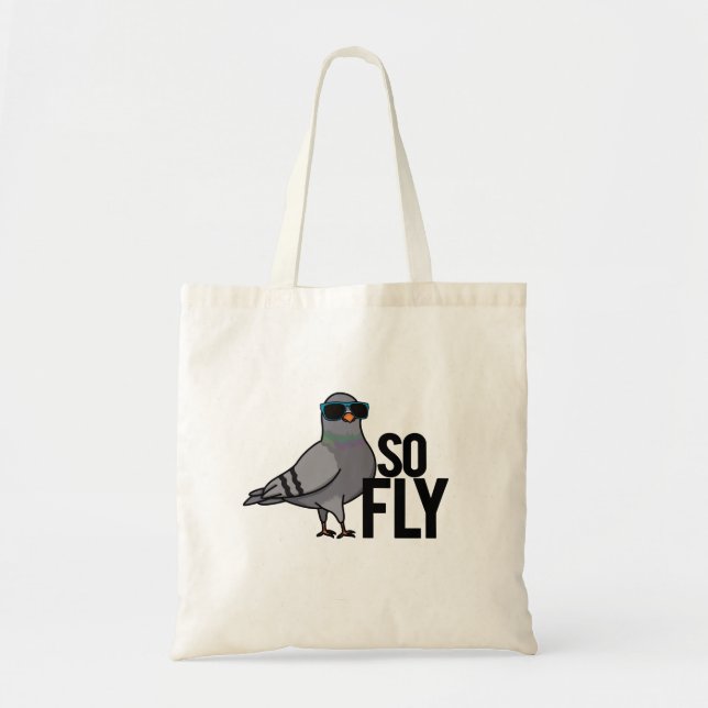 So Fly Funny Cool Pigeon Pun Tote Bag (Front)