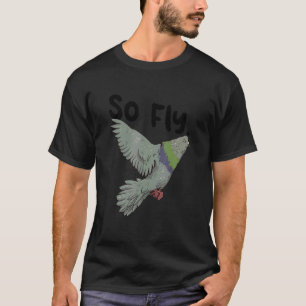 So Fly Pigeon Bird Racing Animal Watching Birdwatc T-Shirt