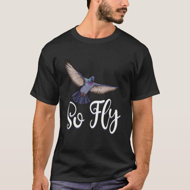 So Fly Pigeon Funny Women Love Pigeon Pet Bird Pul T-Shirt (Front)
