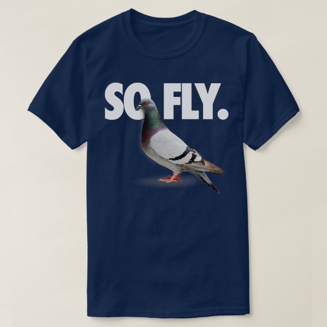 So Fly Pigeon Shirt  (Design Front)