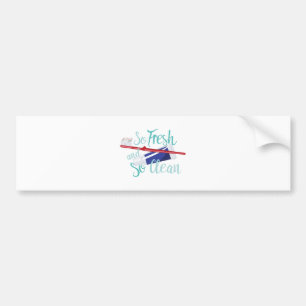 So Fresh Bumper Sticker