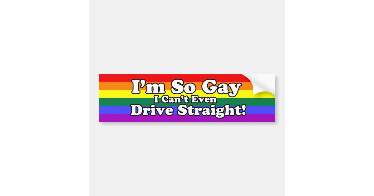 So Gay Cant Even Drive Straight Rainbow Flag Bumper Sticker Zazzle 6682