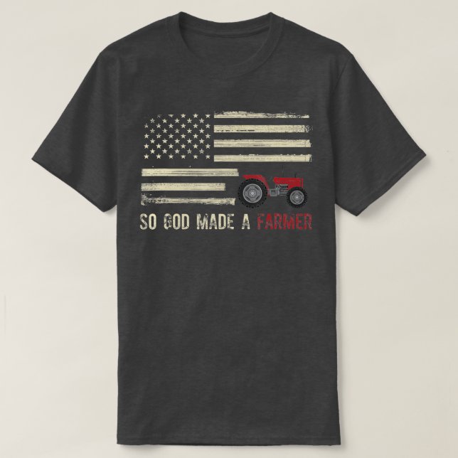 So God Made A Farmer  T-Shirt (Design Front)