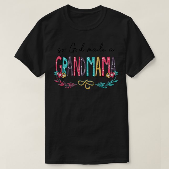 So God Made A Grandmama Happy Mothers Day T-Shirt (Design Front)