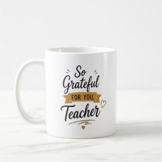 So Grateful for You Personalised Teacher  Coffee Mug