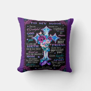 So Grateful God Chose You To Give Me Birth-To Mum Cushion