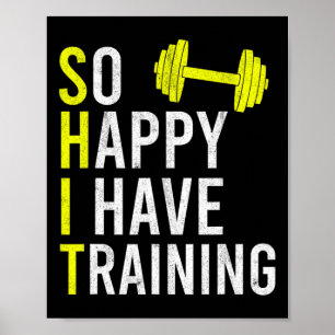 So Happy I Have Training Bodybuilding Gym Weightli Poster