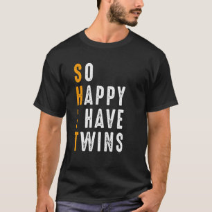 So Happy I Have Twins Father's Mother's Day T-Shirt